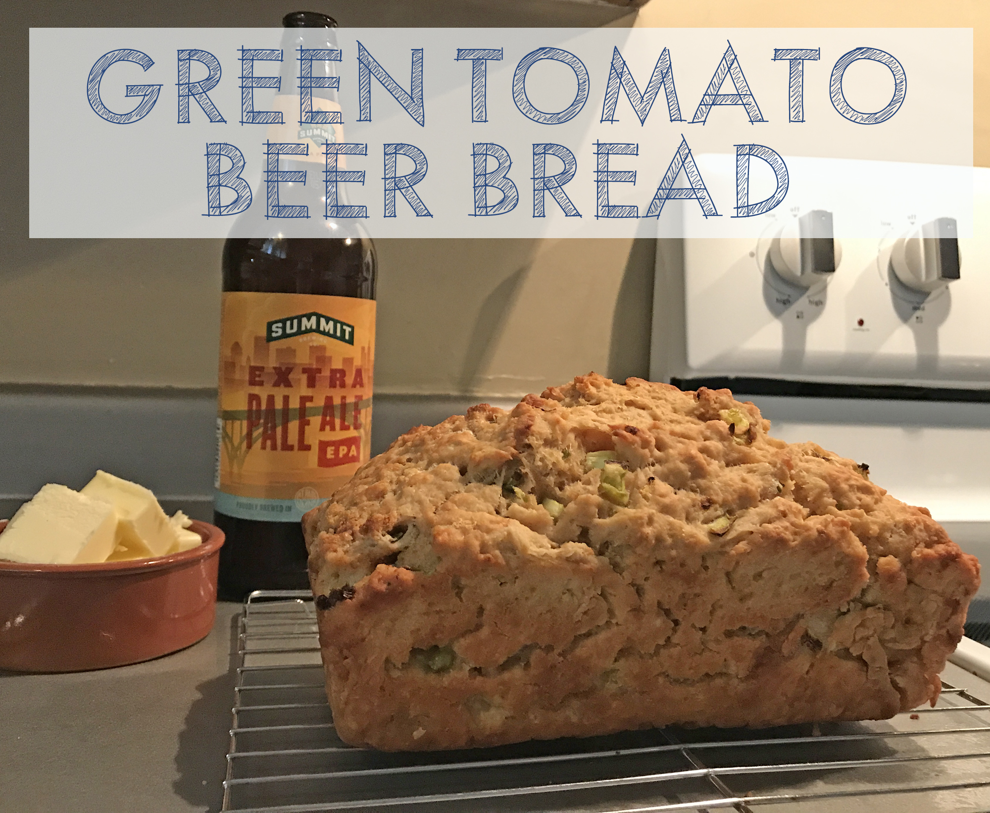Green Tomato Beer Bread at The Delbert Meier House