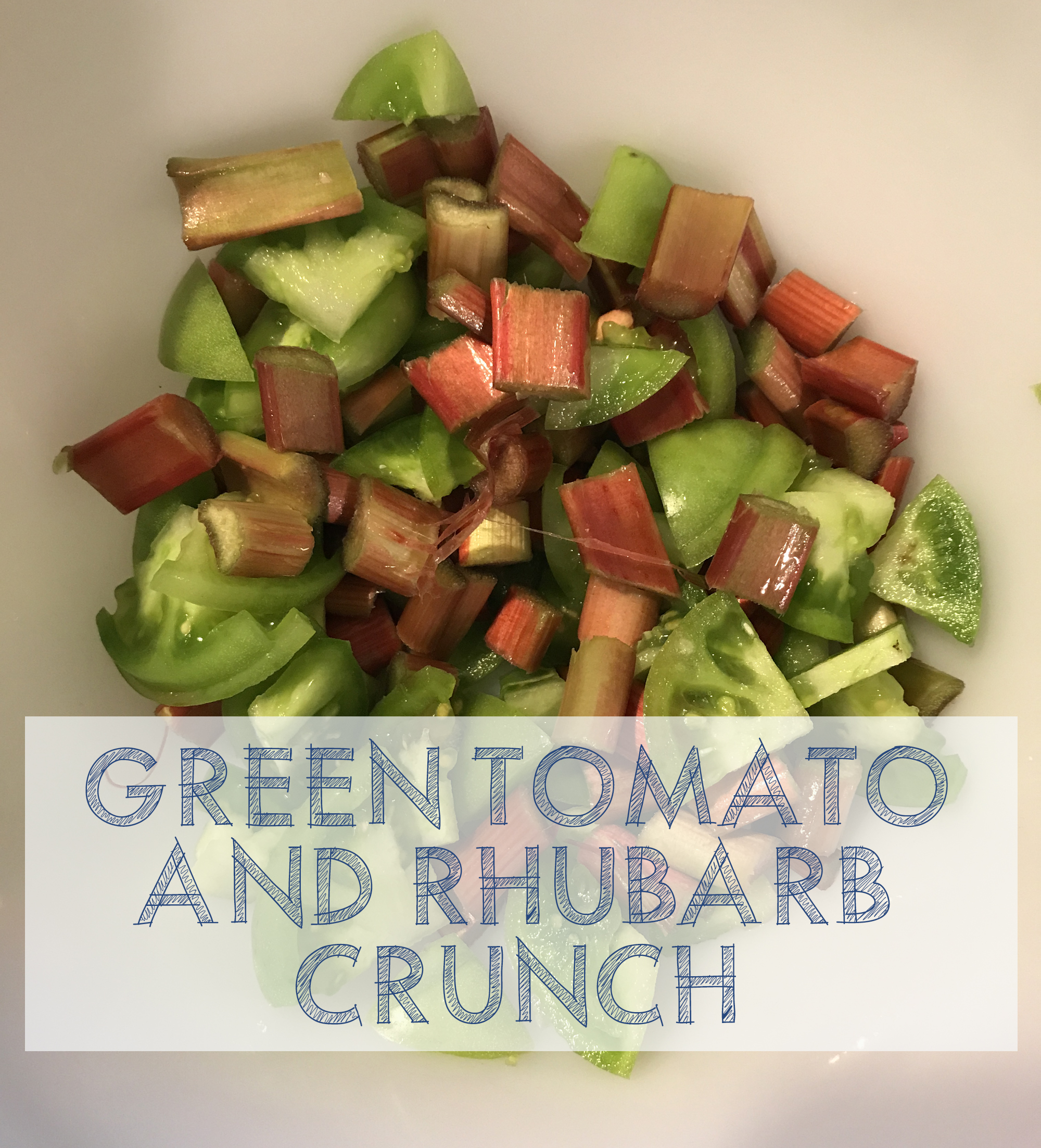 Green Tomato and Rhubarb Crunch at This American House